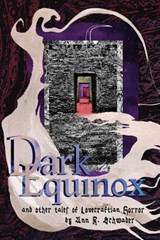 Dark Equinox and Other Tales of Lovecraftian Horror - Ann K Schwader - 9781614981299