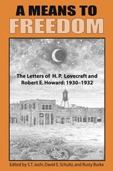 A Means to Freedom - H P Lovecraft ; Robert E Howard - 9781614981862