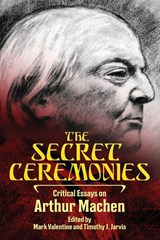 The Secret Ceremonies - Mark Valentine ; Timothy J Jarvis - 9781614982456