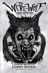 The Were-Wolf and Others - Clemence Housman - 9781614983781