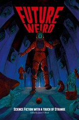 Future Weird - Harlan Ellison ; Nancy Kilpatrick - 9781614984368