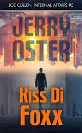 Kiss Di Foxx: Joe Cullen, Internal Affairs #5 - Jerry Oster - 9781615082575