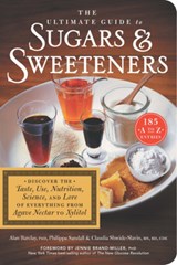 The Ultimate Guide to Sugars and Sweeteners - Alan Barclay ; Philippa Sandall ; Claudia Shwide-Slavin - 9781615192168