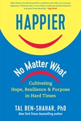 Happier, No Matter What - Tal Ben-Shahar - 9781615197910