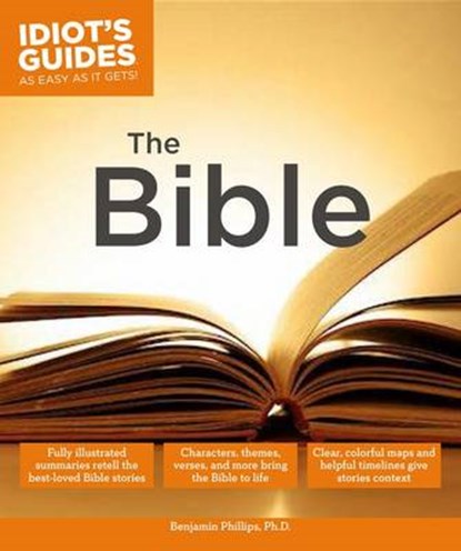 Idiot's Guides the Bible, PHILLIPS,  Benjamin - Paperback - 9781615646272