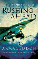 Rushing Ahead to Armageddon - Christopher M Jones - 9781615797967
