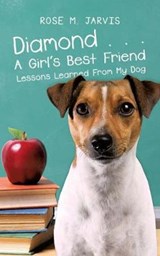 Diamond . . . a Girl's Best Friend - Rose Jarvis - 9781615798025