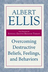 Overcoming Destructive Beliefs, Feelings, and Behaviors - Albert Ellis - 9781615920150
