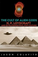 Cult of Alien Gods - Jason Colavito, Author of Jimmy: The Secr - 9781615923755
