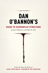 Dan O'Bannon's Guide to Screenplay Structure - Dan O'Bannon - 9781615931309