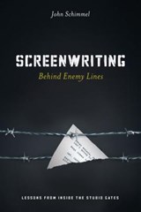 Screenwriting Behind Enemy Lines - SCHIMMEL,  Mr John - 9781615931675