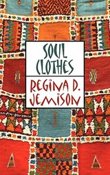Soul Clothes - Regina D. Jemison - 9781615990955