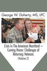 Crisis in the American Heartland -- Coming Home - George W. Doherty - 9781615991549