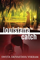 Louisiana Catch - Sweta Srivastava Vikram - 9781615993529