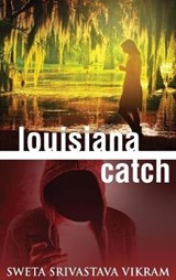 Louisiana Catch - VIKRAM,  Sweta Srivastava - 9781615993536