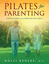 Pilates For Parenting - Holli Kenley - 9781615994885