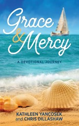 Grace & Mercy - Kathleen E Yancosek ; Chris Dillashaw - 9781615995608