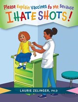 Please Explain Vaccines to Me - Laurie Zelinger - 9781615996124
