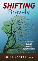 SHIFTING Bravely - Holli Kenley - 9781615996292