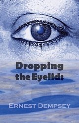 Dropping the Eyelids - DEMPSEY,  Ernest - 9781615996315
