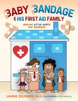 Baby Bandage and His First Aid Family - Laurie Zelinger - 9781615997305