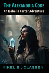 The Alexandria Code - CLASSEN,  Mikel B. - 9781615997831