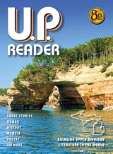 U.P. Reader -- Volume #8 - Mikel B Classen ; Deborah K Frontiera - 9781615998111