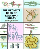 The Ultimate Book of Everyday Knots: (Over 15,000 Copies Sold)