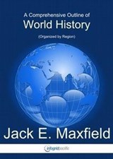 A Comprehensive Outline of World History - Jack E. Maxfield - 9781616100025