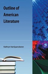 Outline of American Literature - Kathryn Van Spanckeren - 9781616100599