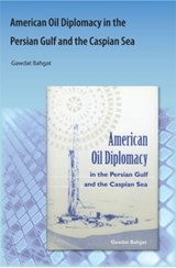 American Oil Diplomacy in the Persian Gulf and the Caspian Sea - BAHGAT,  Gawdat G. - 9781616101053