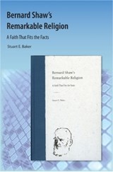 Bernard Shaw's Remarkable Religion - STUART E. BAKER - 9781616101060