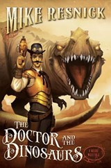 The Doctor and the Dinosaurs - RESNICK,  Mike - 9781616148614