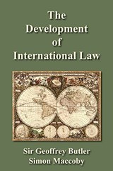 The Development of International Law - Geoffrey Butler ; Simon Maccoby - 9781616190552