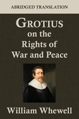 Grotius on the Rights of War and Peace - Hugo Grotius - 9781616191511