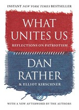 What Unites Us - Dan Rather ; Elliot Kirschner - 9781616209940