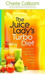 The Juice Lady's Turbo Diet - MS,  Cn, Cherie Calbom - 9781616381493