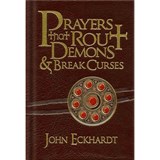 Prayers That Rout Demons and Break Curses - John Eckhardt - 9781616382155