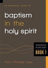 An Essential Guide To Baptism In The Holy Spirit - Ron Phillips - 9781616382391