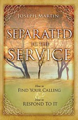 Separated To The Service - Joseph Martin - 9781616389864