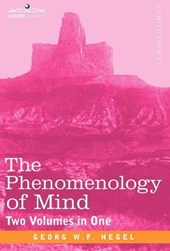 The Phenomenology of Mind (Two Volumes in One)