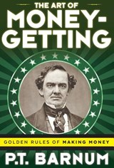 The Art of Money-Getting - P T Barnum - 9781616409999