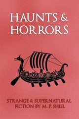 Haunts & Horrors - M P Shiel - 9781616461195
