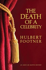 The Death of a Celebrity (an Amos Lee Mappin Mystery) - Hulbert Footner - 9781616462635