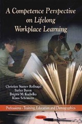 Competence Perspective on Lifelong Workplace Learning - STAMOV ROSSNAGEL,  Christian ; Baron, Stefan ; Kudielka, Brigitte M ; Schoemann, Klaus - 9781616686864