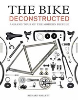 The Bike Deconstructed - HALLETT,  Richard - 9781616892289