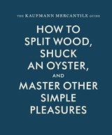 The Kaufmann Mercantile Guide - Alexandria Redgrave ; Sebastian Kaufmann - 9781616893996