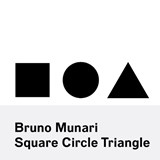 Bruno Munari: Square, Circle, Triangle - Bruno Munari - 9781616894122