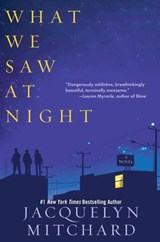 What We Saw at Night - Jacquelyn Mitchard - 9781616951429
