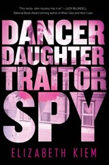 Dancer, Daughter, Traitor, Spy - Elizabeth Kiem - 9781616952648
